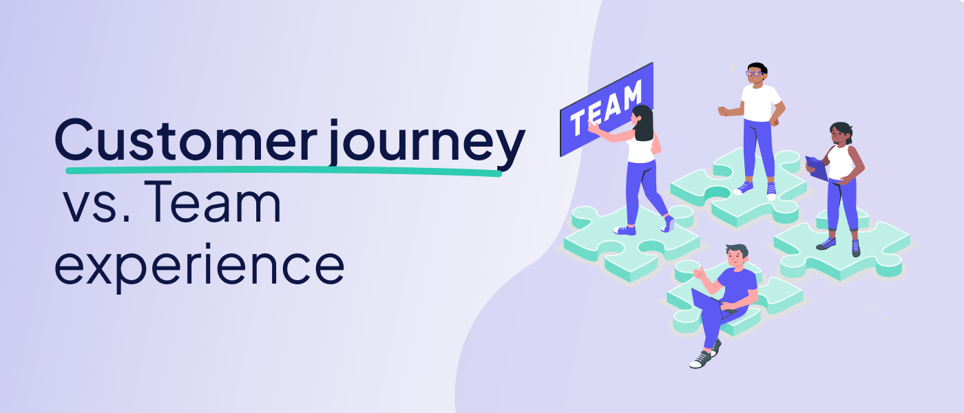 Customer journey team experience