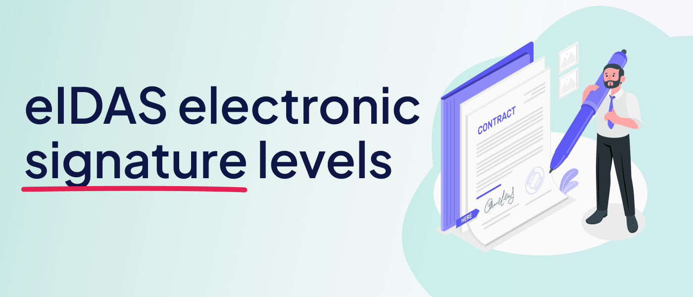 An Easy Guide to Understanding the different eIDAS electronic signature levels