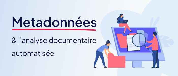 Metadonnées analyse documentaire automatisée